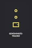 Gewohnheitstracker: Arbeitsbuch, um seine Gewohnheiten niederzuschreiben und gezielt sein Leben ins positive zu verbessern!