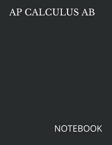 AP CALCULUS AB: NOTEBOOK- 200 Ruled College Line Pages, 8.5" x 11" | Advanced Placement Student Notes Multi Purpose Quality Journal for Thoughts ... Spills | Award Gifts for Students Teachers