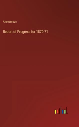 Report of Progress for 1870-71