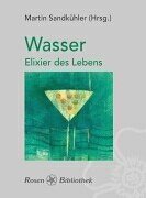 Wasser. Elixier des Lebens. Texte, Gedichte und Sprüche über das lebenserhaltende Element. 3825177009 Book Cover