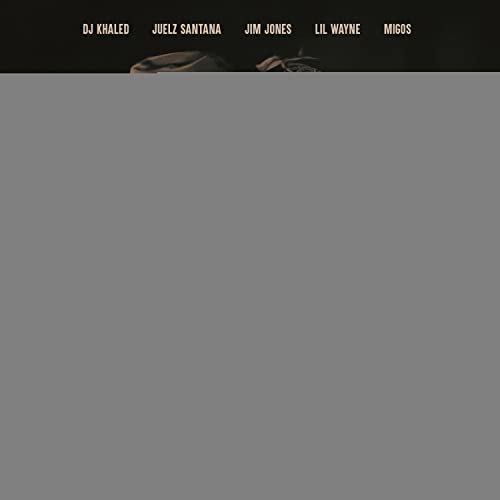 Jim Jones, Lil Wayne & DJ Khaled feat. Migos & ‎Juelz Santana