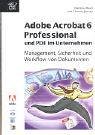 Adobe Acrobat 6 Professional und PDF im Unternehmen. Mit CD-ROM (Mac/Win). - Matthias Reich, Thomas Janicek 