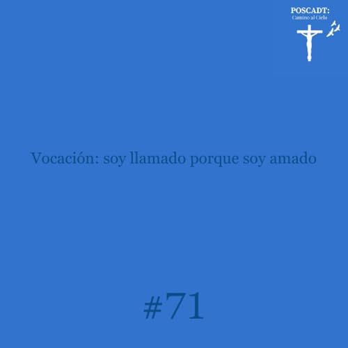 Vocación: soy llamado porque soy amado