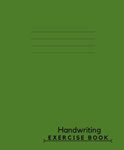 Handwriting Exercise Book: Handwriting Practice Paper for Kids Learning to Write Letters &amp; Numbers, Ideal for School Home Learning, 165mm x 200mm 90 gsm White Paper, 64 Pages - Green cover