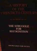 A history of the Twentieth Century: Struggle for recognition 0536000816 Book Cover