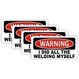 I Did All The Welding Myself Hard Hat Sticker / Decal / Label Tool Lunch Box Helmet Warning