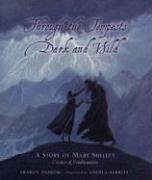 Through The Tempests Dark and Wild: A Story of Mary Shelley, Creator of Frankenstein Through The Tempests Dark and Wild: A Story of Mary Shelley, Creator of Frankenstein