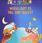 Wieso gibt es Tag und Nacht? ( Ab 4 J.). 381571821X Book Cover