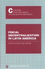 Paperback Fiscal Decentralization in Latin America (Inter-American Development Bank) Book