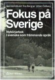 Fokus Pa Sverige: Nyborjarbok I Svenska Som Frammande Sprak 9144004966 Book Cover