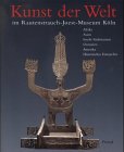 Kunst der Welt im Rautenstrauch- Joest- Museum Koeln