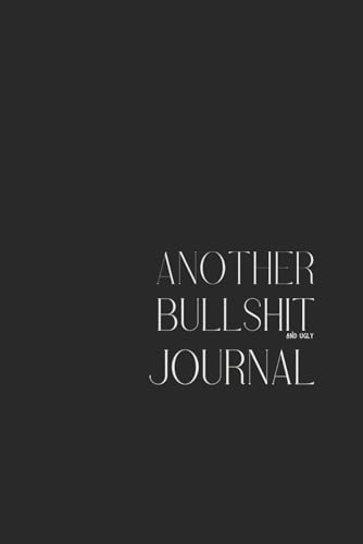 Premium 200-page lined notebook “Another bullshit and ugly journal” – 15.24 x 22.86 cm (6 x 9 po) journal for writing, Note-Taking, and Organizing – Perfect for Work, School, or Personnal Use image 2
