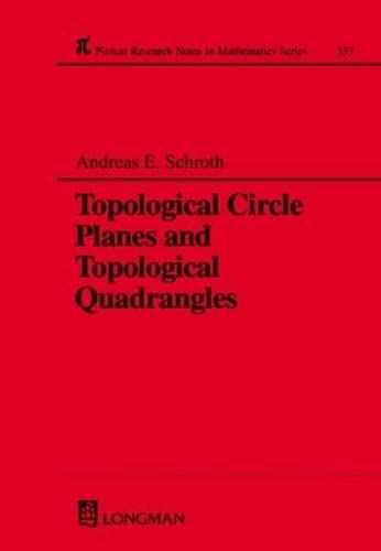 Topological Circle Planes and Topological Quadrangles (Chapman & Hall/CRC Research Notes in Mathematics Series)