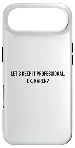 Let's Keep it Professional, OK, Karen funny meme �X�}�z�P�[�X iPhone Air �p