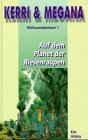 riesenraupe deutschland  Kerri und Megana, Bd.1, Auf dem Planet der Riesenraupen