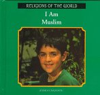 I Am Muslim (Religions of the World) 0823923754 Book Cover