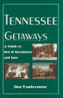 Tennessee Getaways: A Guide to Bed & Breakfasts and Inns 1886443025 Book Cover