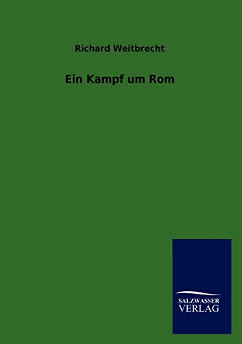 Ein Kampf um Rom (German Edition)