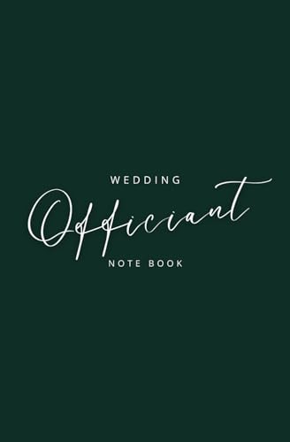 Wedding Officiant Notebook: Wedding Ceremony Book for Pastors, Preachers, Ministers Speeches, Sermons & Notes| Dark Green color | perfect size