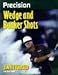 Precision Wedge and Bunker Shots (Precision Golf Series)