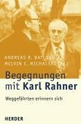Preisvergleich Produktbild Begegnungen mit Karl Rahner: Weggefährten erinnern sich