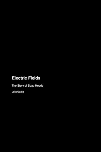 Electric Fields: The Story of Spag Heddy