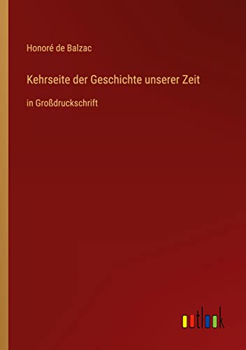 Kehrseite der Geschichte unserer Zeit: in Großdruckschrift (German Edition)