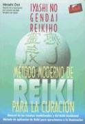 Metodo Moderno de Reiki Para la Curacion: Claves del Metodo Tradicional y del Metodo Occidental de Reiki