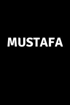 Mustafa : Personalized Notebook - Simple Gift for Man/Boyfriend/Boss Named Mustafa Journal Diary (110 Pages, Blank, Lined 6 X 9 Inches)