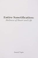 Entire Sanctification: Holiness of Heart and Life 1732269904 Book Cover