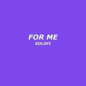 For Me [Explicit]