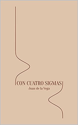 Con cuatro sigmas (Spanish Edition)
