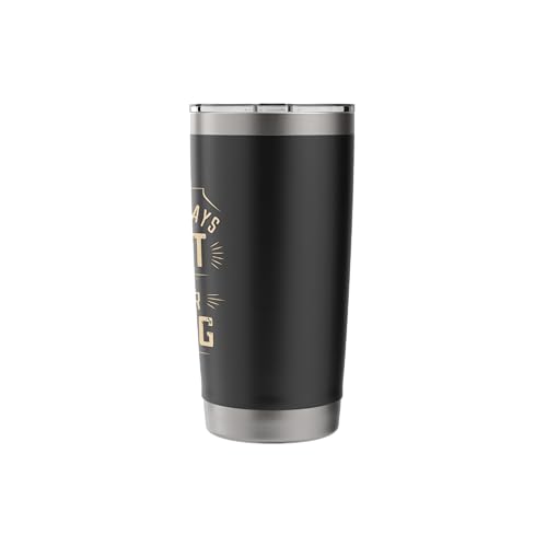 I'm Not Always Right But I'm Never Wrong Funny Sarcastic Stainless Steel Insulated Tumbler