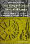 Modelling and Control of Mechanical Systems: London, Uk 17-20 June 1997