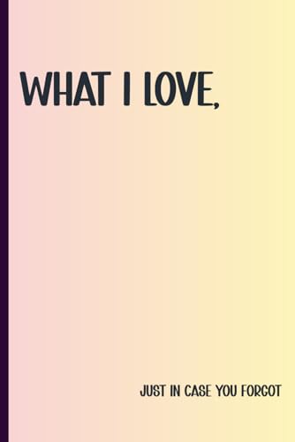 What I Love, Just in Case You Forgot: A Funny Minimalist Notebook to Secretly Drop Birthday, Christmas, or Anniversary Gift Ideas | 6x9 Lined Journal for Women or Couples image 2