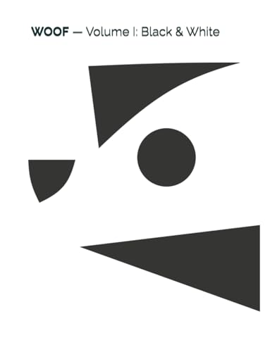 WOOF — Volume I: Black & White: A Visual Experiment