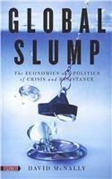 Buy Global Slump: The Economics and Politics of Crisis & Resistance — BookShops.in