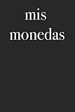  Mis monedas - libro de monedas para numismáticos, coleccionistas de monedas, anota tus monedas, 120 páginas