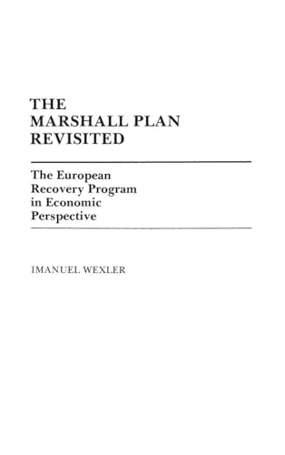 The Marshall Plan Revisited: The European Recovery Program in Economic Perspective (Contributions in Economics and Economic History)