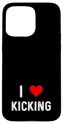 I Love Kicking - n[g LbN{NVO LbN{NT[ iZ X}zP[X iPhone 15 Pro Max p