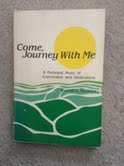 Come, Journey With Me: A Personal Story of Conversion and Ordination 0895710218 Book Cover