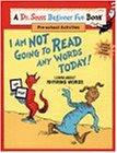 I Am Not Going To Read Any Words Today (Dr. Seuss Beginner Fun Book)