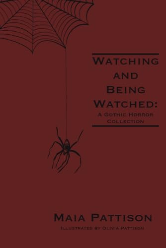 Watching and Being Watched: A Gothic Horror Collection