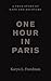 One Hour in Paris: A True Story of Rape and Recovery