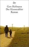 Der Kinoerzähler: Roman (Fiction, poetry & drama) - Gert Hofmann