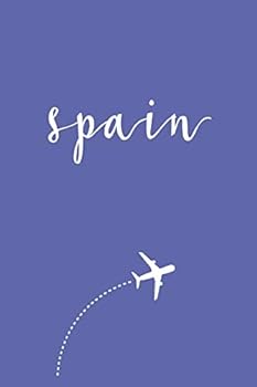 Paperback Spain Travel Journal: Study Abroad Student and Backpackers Book Essentials - Travelers Daily Diary Notebook for Birthday or Holiday Gift Wom Book