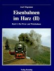 Preisvergleich Produktbild Eisenbahnen im Harz II. Die Privat- und Werksbahnen
