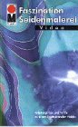  Faszination Seidenmalerei [VHS]