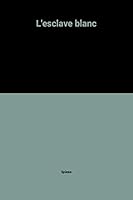 L'Esclave blanc du nouveau monde BD+ un dossier L'esclavage 2040107010 Book Cover