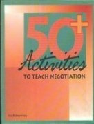 Fifty Plus Activities to Teach Negotiation (50 Activities Series) 8180520730 Book Cover